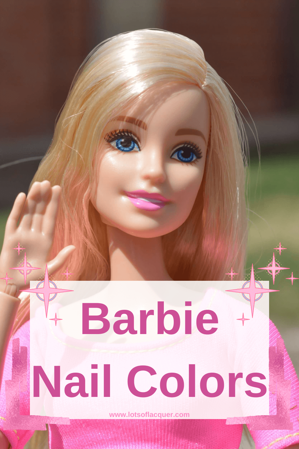 Barbie Nail Colors Lots of Lacquer